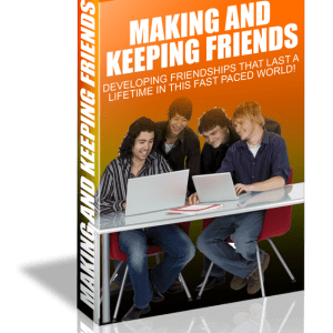 Making And Keeping Friends